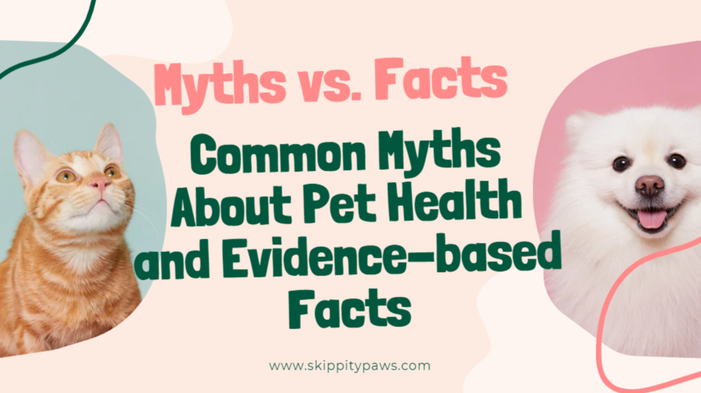 Pet Health Myths vs. Facts | Common Myths About Pet Health and Evidence-based Facts